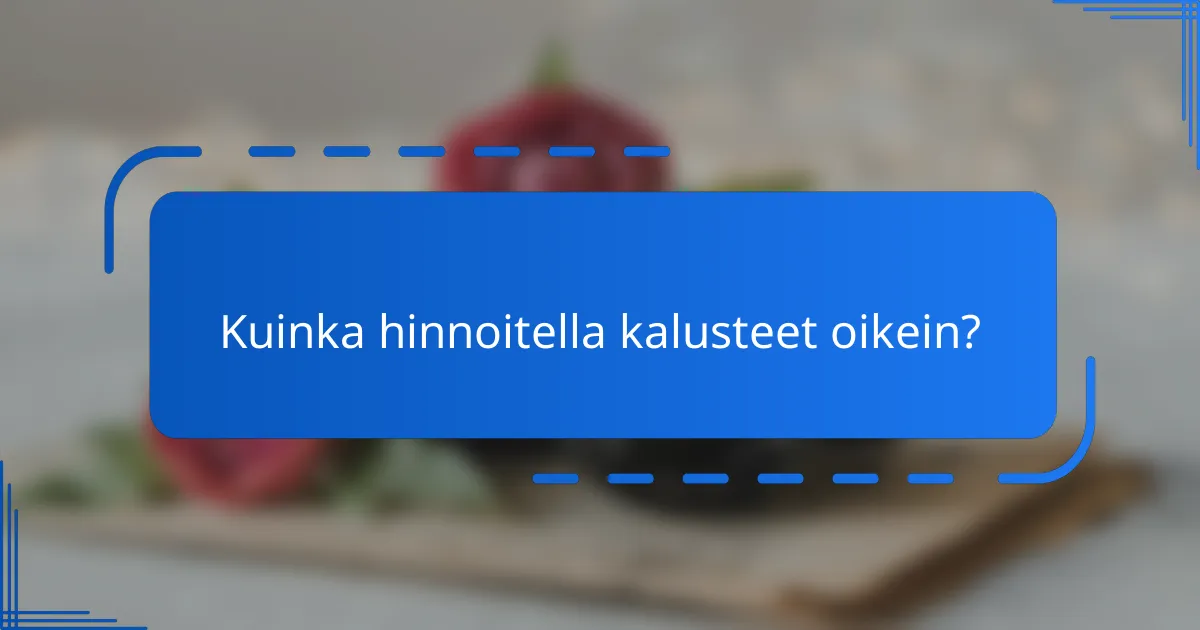 Kuinka hinnoitella kalusteet oikein?