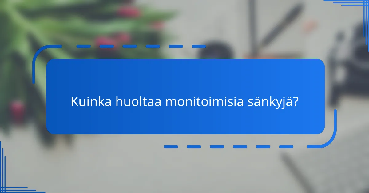 Kuinka huoltaa monitoimisia sänkyjä?