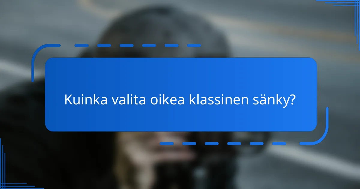 Kuinka valita oikea klassinen sänky?