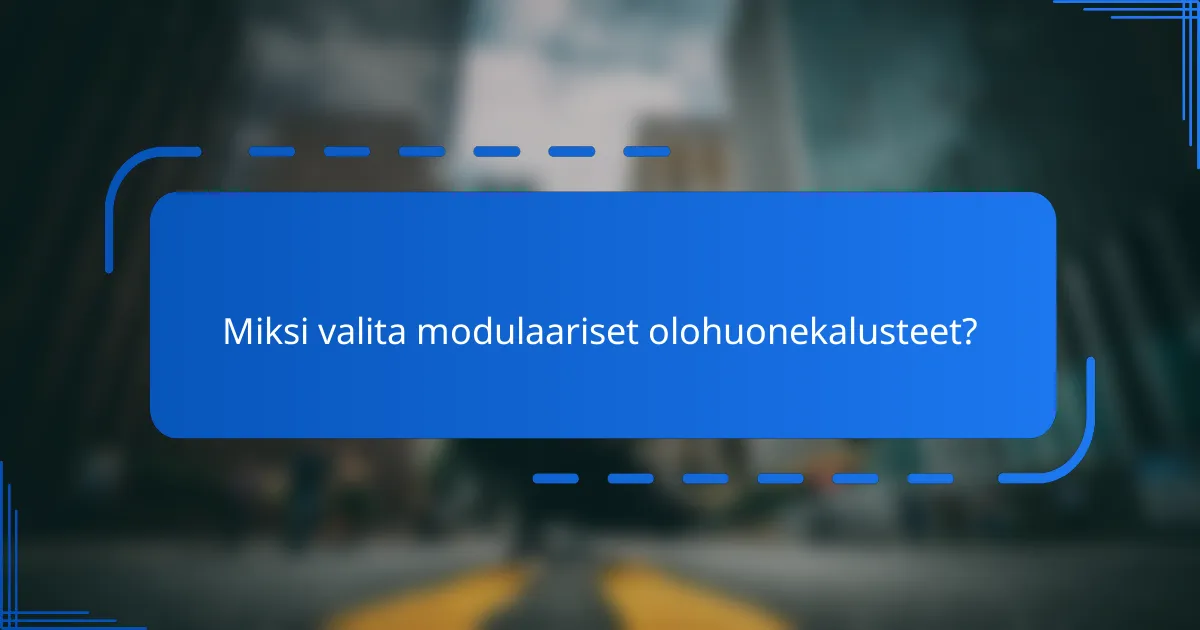 Miksi valita modulaariset olohuonekalusteet?