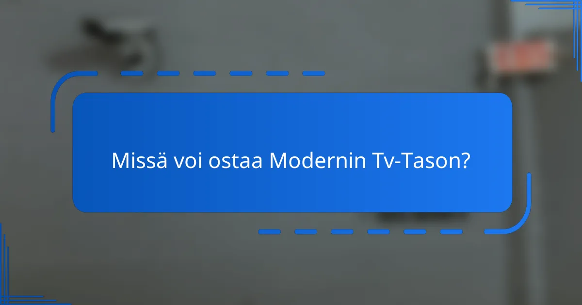Missä voi ostaa Modernin Tv-Tason?