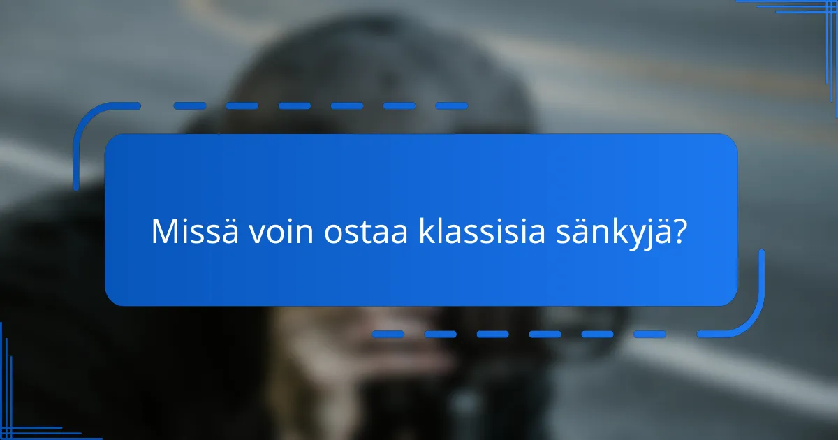 Missä voin ostaa klassisia sänkyjä?