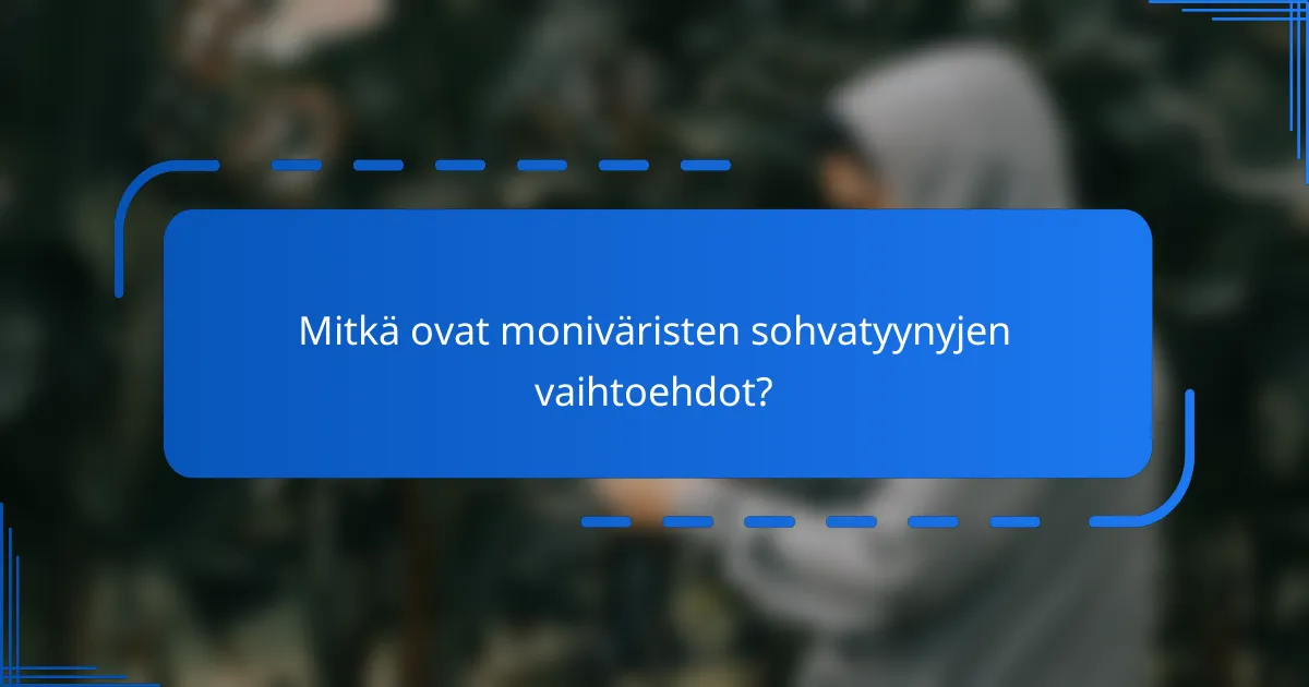 Mitkä ovat moniväristen sohvatyynyjen vaihtoehdot?