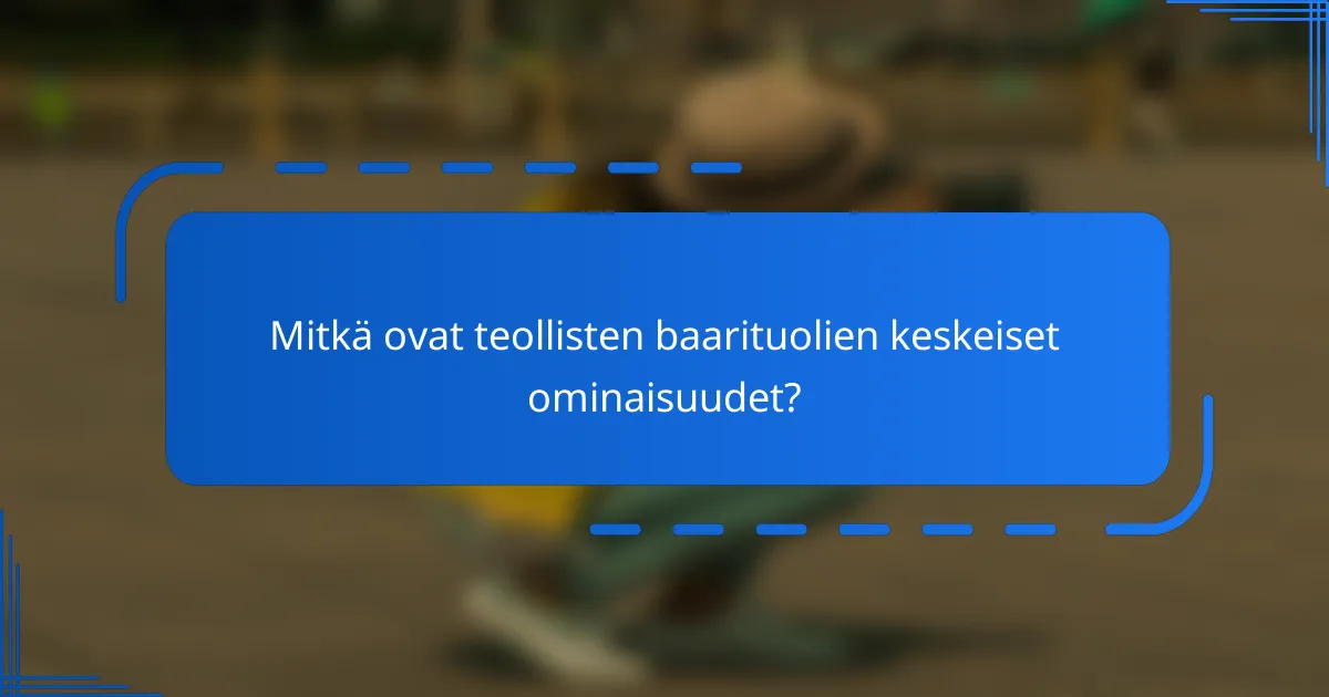 Mitkä ovat teollisten baarituolien keskeiset ominaisuudet?