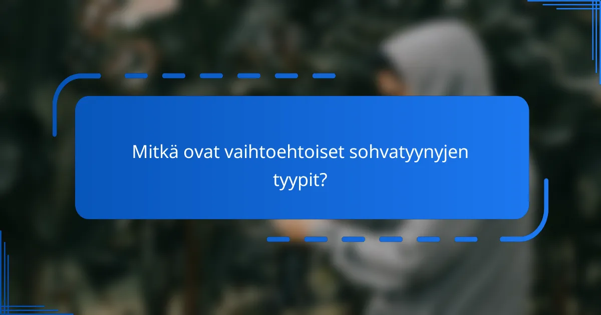 Mitkä ovat vaihtoehtoiset sohvatyynyjen tyypit?
